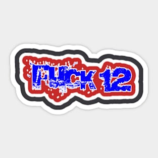 FUCK 12 Sticker - Double Sticker